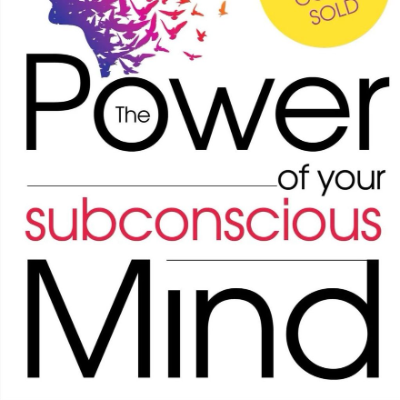 The Power Of Your Subconscious Mind